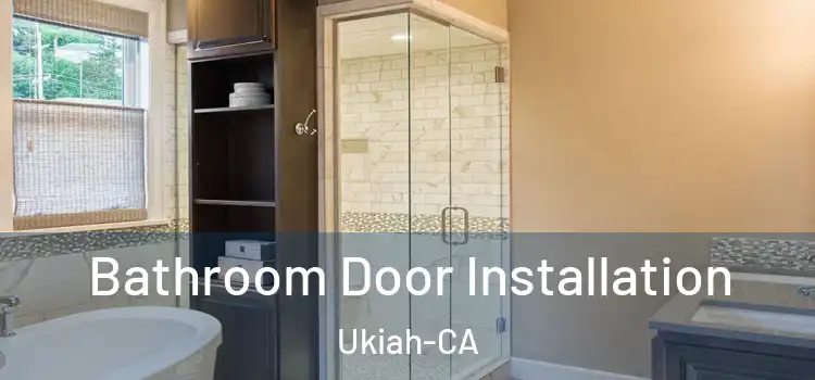  Bathroom Door Installation Ukiah-CA
