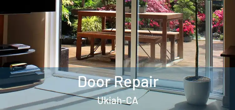  Door Repair Ukiah-CA
