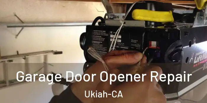 Garage Door Opener Repair Ukiah-CA